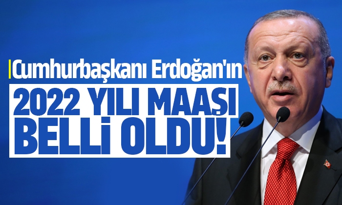 Cumhurbaşkanı Erdoğan’ın 2022 yılı maaşı belli oldu!