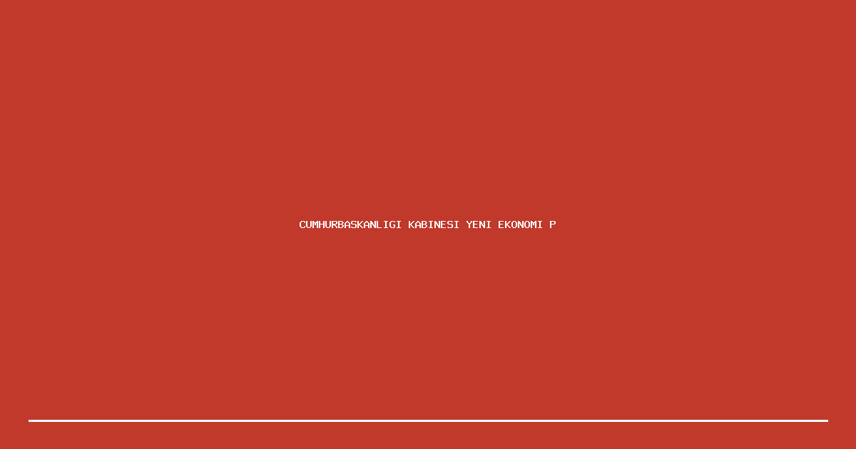 Cumhurbaskanligi Kabinesi Yeni Ekonomi Paketini Acikladi