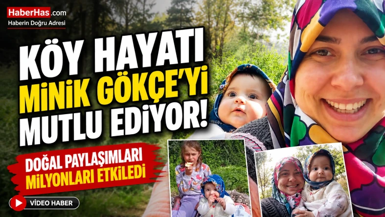 Sosyal Medyada Gündem Oldu: Minik Gökçe’nin Köy Hayatı İlgi Çekti