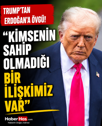Trump’tan Cumhurbaşkanı Erdoğan’a: “Kimsenin Sahip Olmadığı Bir İlişkimiz Var”