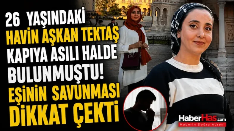 26 Yaşındaki Havin Aşkan Tektaş Kapıya Asılı Halde Bulunmuştu! Eşinin Savunması Dikkat Çekti-donusturuldugu-kaynak-png