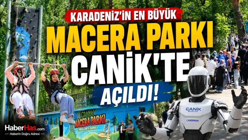 Karadeniz’in En Büyük Macera Parkı Samsun Canik’te Açıldı