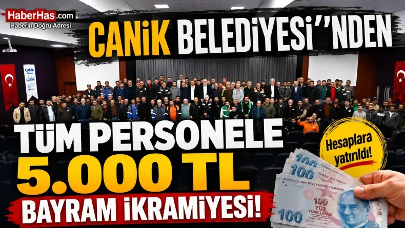 Canik Belediyesi’nde Bayram Sevinci: Tüm Personele 5 Bin TL İkramiye