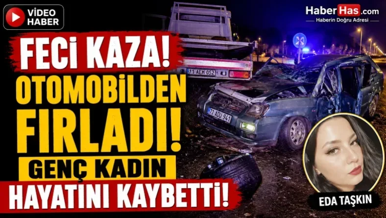 Feci Kazada Otomobilden Fırlayan Genç Kadın Öldü!