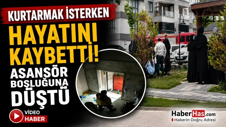 Feci Olay: Mahsur Kalan Çocuk ve Yakınını Kurtarmak İsterken Canından Oldu!