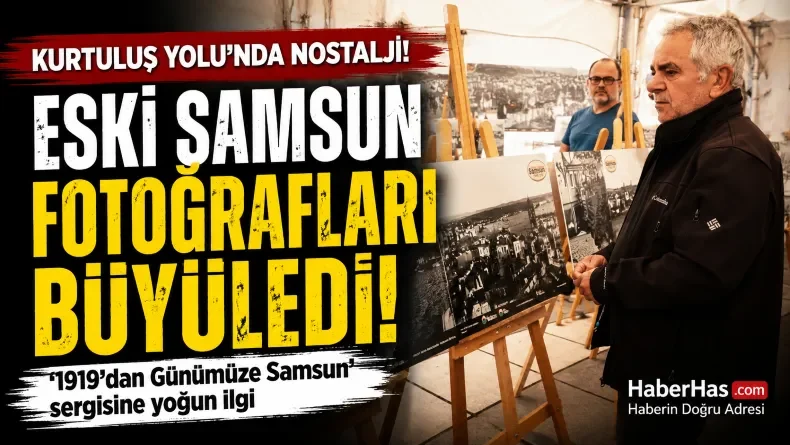 Kurtuluş Yolu’nda Nostalji: Samsun’un Eski Fotoğrafları Sergilendi