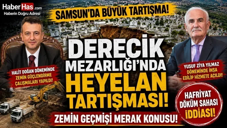 Samsun Derecik Mezarlığı’ndaki Heyelan Tartışması: Dolgu Alanı İddiası Yeniden Gündemde