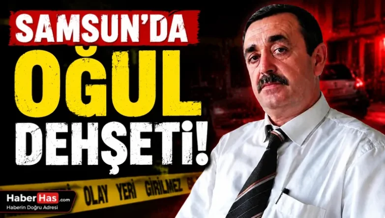 Samsun İlkadım’da Cinayet Baba Oğul Tartışması Kanlı Bitti