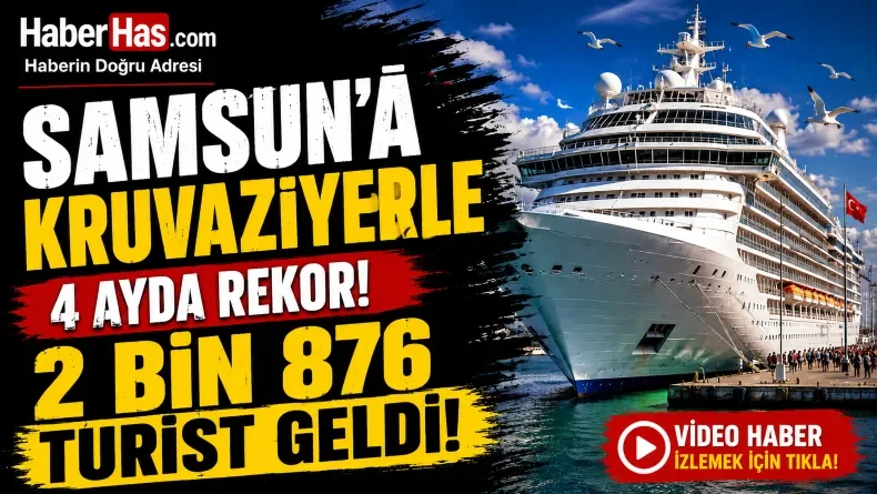 Samsun’a Kruvaziyerle Gelen Turist Sayısı 4 Ayda 2 Bin 876’ya Ulaştı