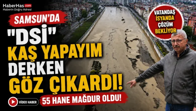 Samsun’da Islah Çalışması Sonrası Evleri Su Bastı!