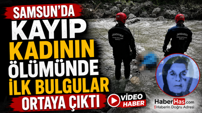 Samsun’da Kayıp Kadının Ölümünde İlk Bulgular Ortaya Çıktı-donusturuldugu-kaynak-png