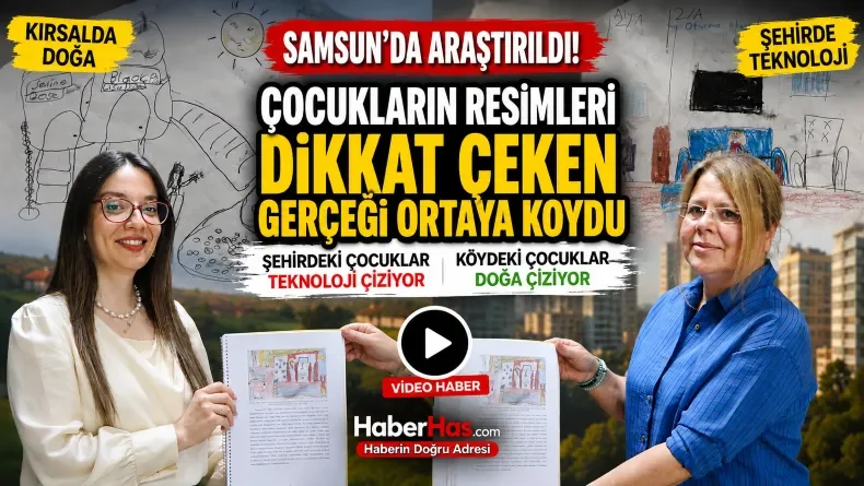 Samsun’da Yapılan Araştırma Gündem Oldu: Çocuklar Ne Yaşıyorsa Onu Çiziyor