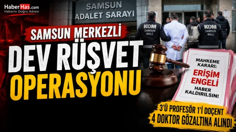 Samsun’daki Soruşturmada Dikkat Çeken Karar!