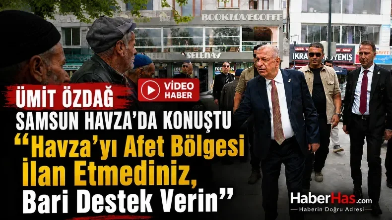 Ümit Özdağ’dan Havza’da Sert Tepki: “Havza’yı Afet Bölgesi İlan Etmediniz, Bari Destek Verin”