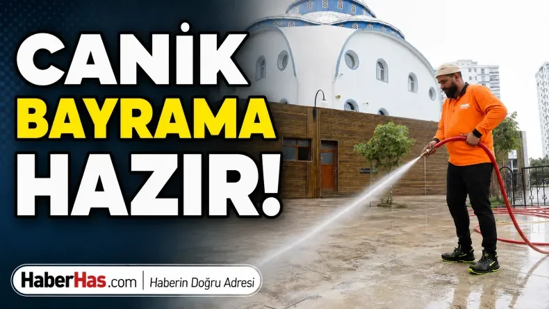 Canik Bayrama Hazır: Camiler ve Sokaklar Bayram Öncesi Pırıl Pırıl Oldu