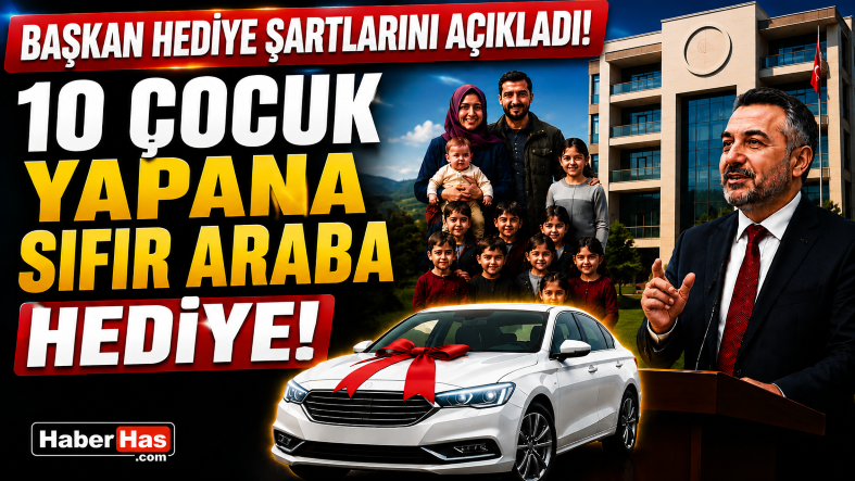 Belediye Başkanından Olay Açıklama: “10 Çocuk Yapana Araç Vereceğiz”