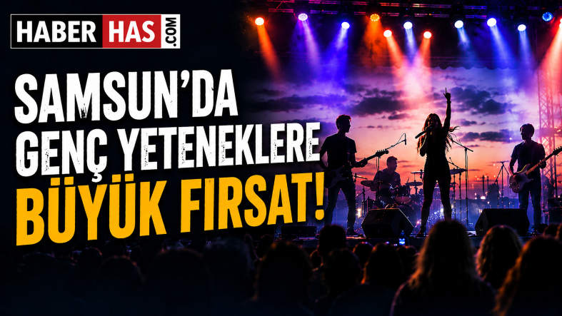 Samsun’da Gençler Yeteneklerini Sahneye Taşıyacak