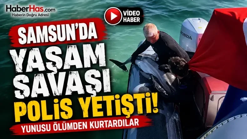 Samsun’da Deniz Polisi Seferber Oldu! Yunus Ölümden Döndü