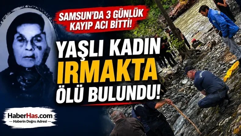 Samsun’da Kayıp Kadının Cansız Bedeni Mert Irmağı’nda Bulundu