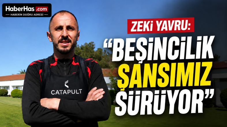 Kaptan Zeki Yavru: “Beşincilik şansımız sürüyor”