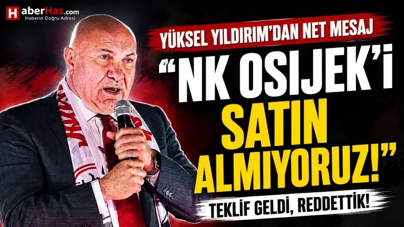 Samsunspor Başkanı Yüksel Yıldırım: “NK Osijek’i Satın Almıyoruz”
