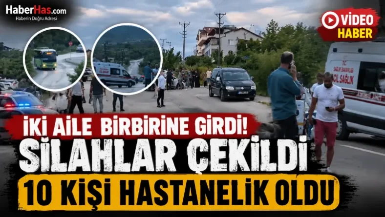 İki Aile Arasında Silahlı Hesaplaşma: 10 Kişi Hastanelik Oldu