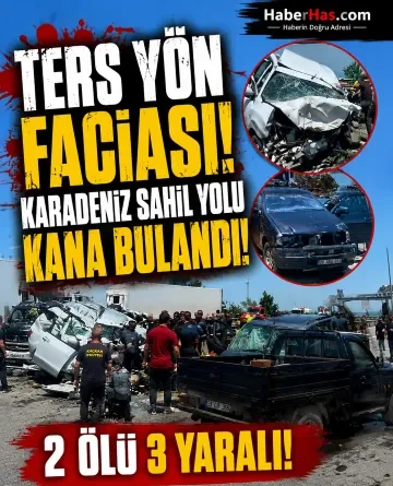 Ters Yön Faciası! Karadeniz Sahil Yolu Kana Bulandı
