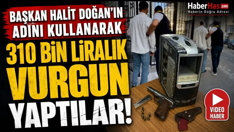 Başkan Halit Doğan’ın Adını Kullanarak 310 Bin Liralık Vurgun Yaptılar!