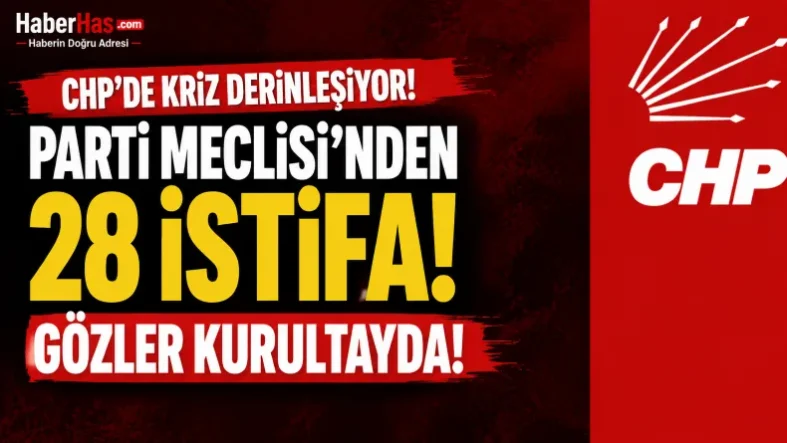 CHP’de Kriz Derinleşiyor Parti Meclisi’nde 28 İstifa, Olağanüstü Kurultay Çağrısı-donusturuldugu-kaynak-png