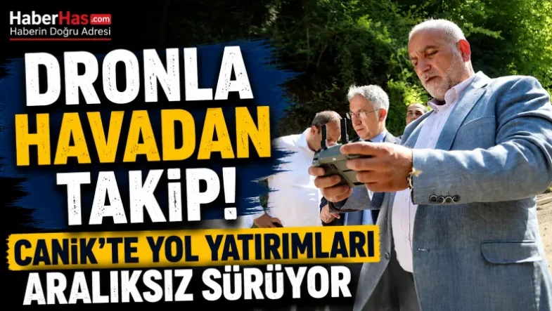 Dronla Havadan Takip! Canik'te Yol Yatırımları Aralıksız Sürüyor-donusturuldugu-kaynak-png