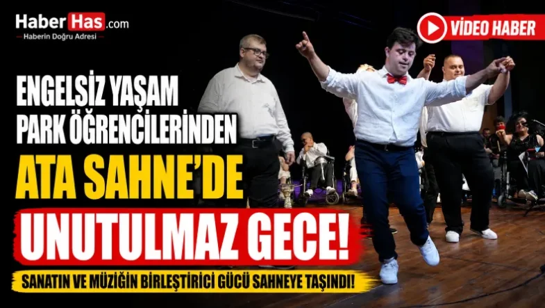 Engelsiz Yaşam Park Öğrencilerinden Ata Sahne’de Unutulmaz Gece Sanatın ve Müziğin Birleştirici Gücü Sahneye Taşındı-donusturuldugu-kaynak-png