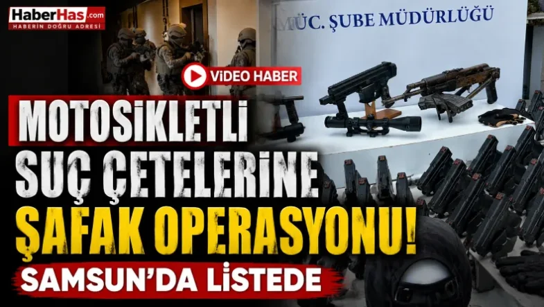 Motosikletli Suç Çetelerine Şafak Operasyonu Samsun da Listede-donusturuldugu-kaynak-png