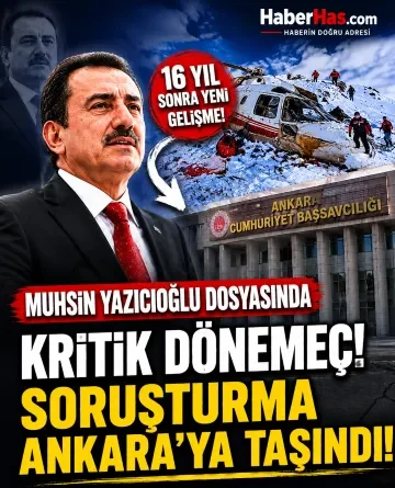 Muhsin Yazıcıoğlu Dosyasında Kritik Dönemeç! Soruşturma Ankara’ya Taşındı