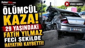 Ölümcül Kaza 29 Yaşındaki Fatih Yılmaz Feci Şekilde Hayatını Kaybetti!-donusturuldugu-kaynak-png
