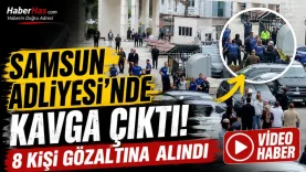 Samsun Adliyesi’nde Dava Çıkışı Ortalık Karıştı 8 Kişi Gözaltına Alındı-donusturuldugu-kaynak-png