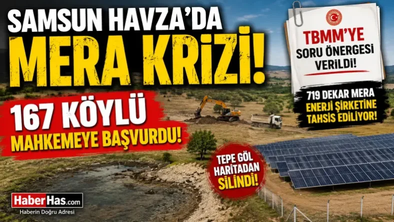 Samsun Havza’da Mera Krizi: 167 Köylü Mahkemeye Başvurdu