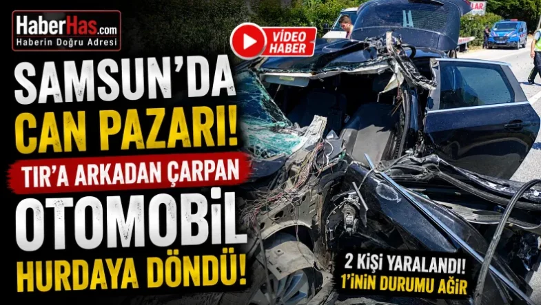 Samsun'da Can Pazarı! TIR'a Arkadan Çarpan Otomobil Hurdaya Döndü-donusturuldugu-kaynak-png