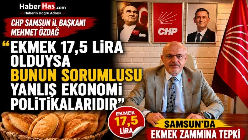 Samsun’da Ekmek 17,5 Lira Oldu! CHP’den Sert Tepki