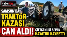 Samsun'da Traktör Kazası Can Aldı! Çiftçi Nuri Seven Hayatını Kaybetti-donusturuldugu-kaynak-png