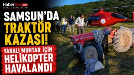 Samsun'da Traktör Kazası! Yaralı Muhtar İçin Helikopter Havalandı-donusturuldugu-kaynak-png