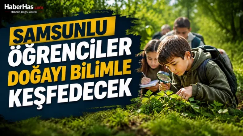 Samsunlu Öğrenciler Doğayı Bilimle Keşfedecek-donusturuldugu-kaynak-png