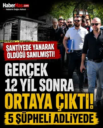 Şantiyede Yanarak Öldüğü Sanılmıştı! Gerçek 12 Yıl Sonra Ortaya Çıktı