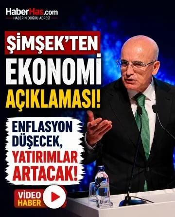 Şimşek’ten Ekonomi Açıklaması: Enflasyon Düşecek, Yatırımlar Artacak