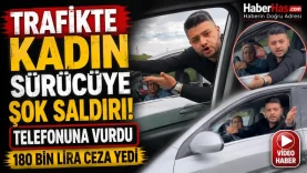 Trafikte Kadın Sürücüye Şok Saldırı! Telefonuna Vurdu, 180 Bin Lira Ceza Yedi-donusturuldugu-kaynak-png