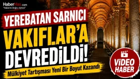 Yerebatan Sarnıcı Vakıflar'a Devredildi! Mülkiyet Tartışması Yeni Bir Boyut Kazandı-donusturuldugu-kaynak-png