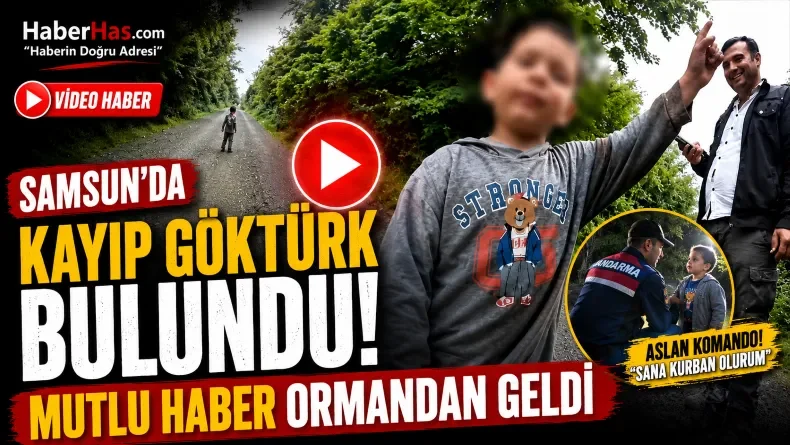 Samsun’da Kayıp Alarmı! Bahçede Oyun Oynarken Kaybolan 3 Yaşındaki Göktürk’ten Mutlu Haber