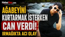 Ağabeyini Kurtarmak İsterken Can Verdi! Irmağıkta Acı Olay-donusturuldugu-kaynak-png