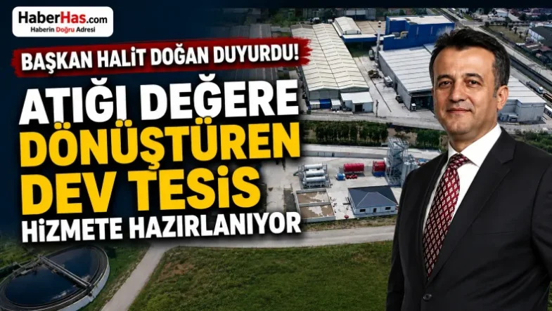 Başkan Halit Doğan Duyurdu Atığı Değere Dönüştüren Dev Tesis Hizmete Hazırlanıyor-donusturuldugu-kaynak-png