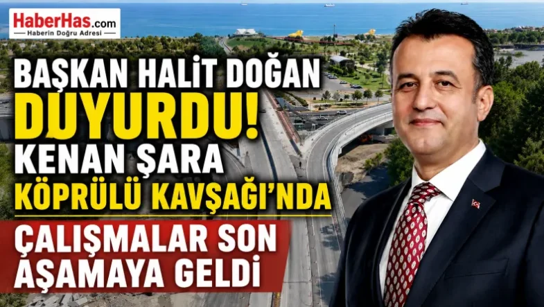 Başkan Halit Duyurdu! Kenan Şara Köprülü Kavşağı'nda Çalışmalar Son Aşamaya Geldi-donusturuldugu-kaynak-png