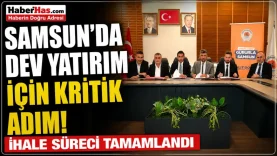 Samsun'da Dev Yatırım İçin Kritik Adım! İhale Süreci Tamamlandı-donusturuldugu-kaynak-png
